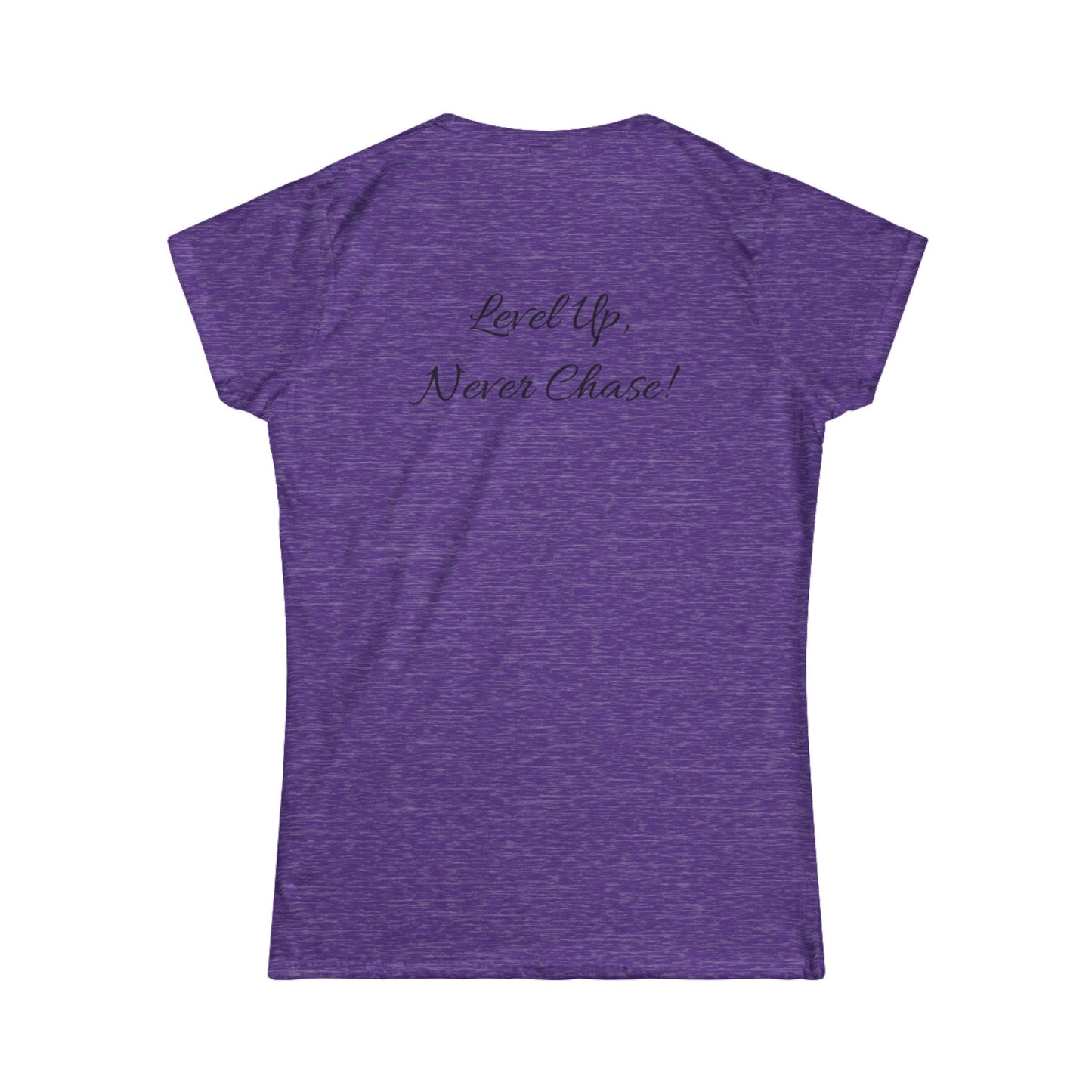 Signature Empowered Tee - "Level Up, Never Chase!"