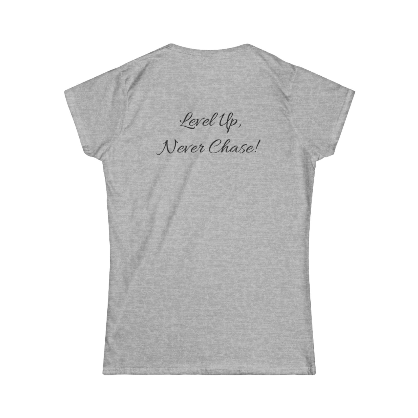 Signature Empowered Tee - "Level Up, Never Chase!"