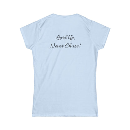 Signature Empowered Tee - "Level Up, Never Chase!"