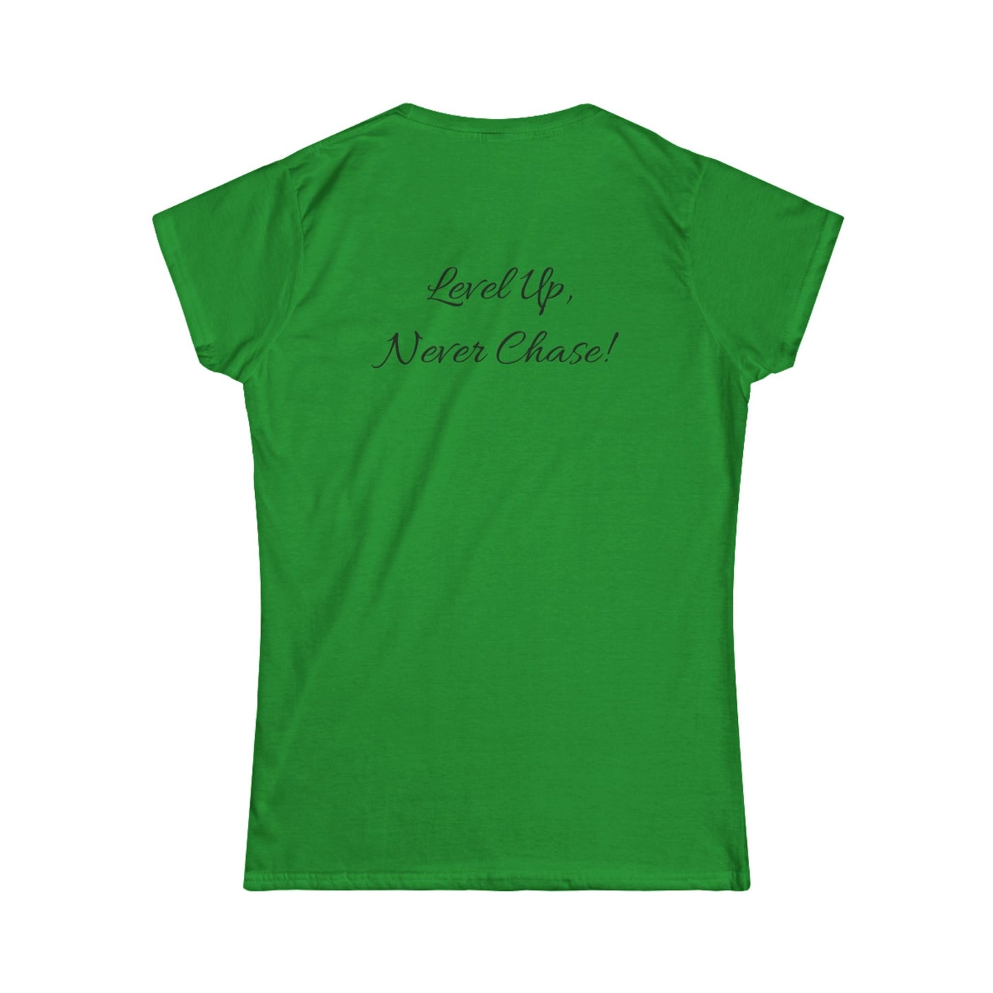 Signature Empowered Tee - "Level Up, Never Chase!"